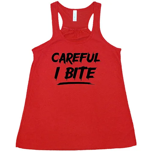 Careful I Bite Shirt