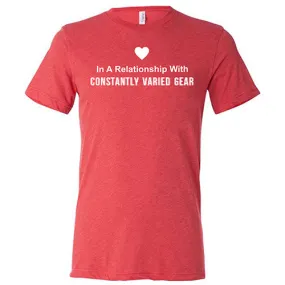 In A Relationship With Constantly Varied Gear Shirt Unisex